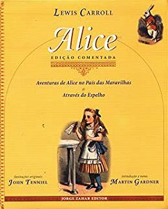 Livro Alice (edição Comentada) - Aventuras de Alice no País das Maravilhas e Através do Espelho Autor Carrol, Lewis (2002) [usado]