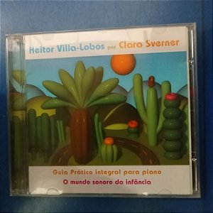 Cd Heitor Villa- Lobos por Clara Sverner Interprete Lara Sverner (2007) [usado]