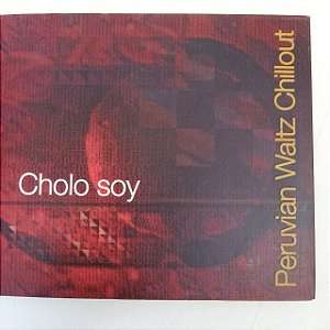 Cd Peruvian Waltz Chillout - Cholo Soy Interprete Peruvian Waltz Chillout [usado]