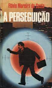 Livro a Perseguição Autor Costa, Flávio Moreira da (1974) [usado]