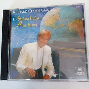 Cd Richard Clayderman - América Latina / Mon Amour Interprete Richard Clatderman (1993) [usado]