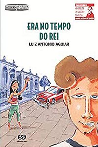 Livro Era no Tempo do Rei Autor Aguiar, Luiz Antonio (2013) [usado]