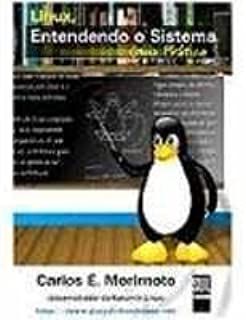 Livro Linux, Entendendo o Sistema- Guia Prático Autor Morimoto, Carlos E. (2005) [usado]