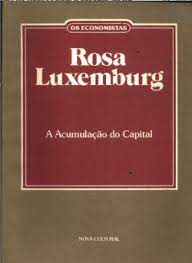 Livro Rosa Luxemburg- a Acumulação do Capital - os Economistas Autor Luxemburg, Rosa (1985) [usado]