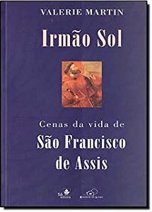 Livro Irmão Sol- Cenas da Vida de São Francisco de Assis Autor Martin, Valerie (2001) [usado]