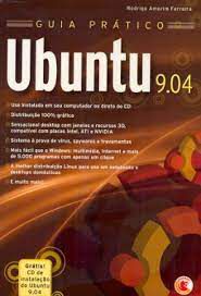 Livro Guia Prático Ubuntu 9.04 Autor Ferreira, Rodrigo Amorim (2009) [usado]