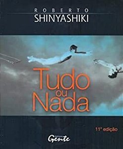 Livro Tudo ou Nada Autor Shinyashiki, Roberto (2006) [usado]