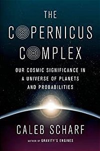 Livro The Copernicus Complex- Our Cosmic Significance In a Universe Of Planets And Probabilities Autor Scharef, Caleb (1968) [usado]