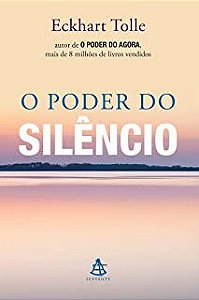 Livro o Poder do Silêncio Autor Tolle, Eckhart (2016) [usado]