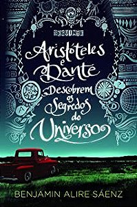 Livro Aristóteles e Dante Descobrem os Segredos do Universo Autor Sáenz, Benjamin Alire (2014) [usado]