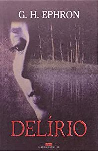 Livro Delírio Autor Ephron, G.h. (2004) [usado]