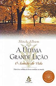 Livro a Última Grande Lição - o Sentido da Vida Autor Albom, Mitch (2010) [seminovo]