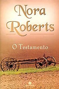 Livro o Testamento Autor Roberts, Nora (2002) [usado]
