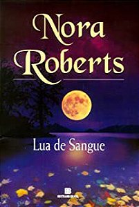 Livro Lua de Sangue Autor Roberts, Nora (2010) [usado]