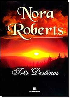 Livro Três Destinos Autor Roberts, Nora (2007) [usado]