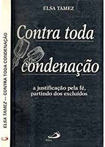 Livro contra Toda Condenação: a Justificação pela Fé, Partindo Dps Excluídos Autor Tamez, Elsa (1995) [usado]