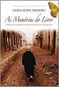 Livro as Memórias do Livro: Romance sobre o Manuscrito de Sarajevo Autor Brooks, Geraldine (2008) [usado]