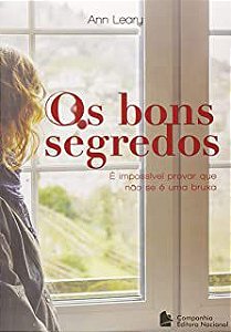 Livro Bons Segredos, Os: é Impossível Provar que Não Se é Uma Bruxa Autor Leary, Ann (2015) [usado]