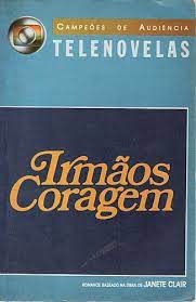 Livro Irmãos Coragem- Telenovelas/ Campeões de Audiência Autor Clair, Janete (1987) [usado]