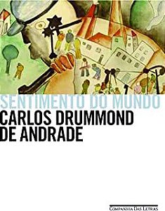 Livro Sentimento do Mundo Autor Andrade, Carlos Drummond de (2012) [usado]