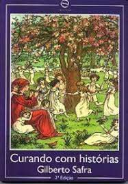 Livro Curando com Histórias Autor Safra, Gilberto (2011) [usado]