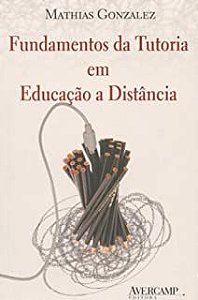 Livro Fundamentos da Tutoria em Educação a Distância Autor Gonzalez, Mathias (2005) [usado]