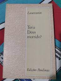 Livro Teria Deus Morrido? Autor Laurentin (1969) [usado]