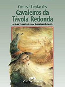 Livro Contos e Lendas dos Cavaleiros da Távola Redonda Autor Mirande, Jacqueline (1998) [usado]