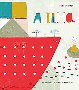 Livro a Ilha Autor Abreu, João Gomes de e Yara Kono (2014) [usado]