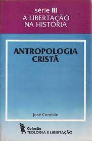 Livro Antropologia Cristã- a Libertação na História Autor Comblin, José (1985) [usado]