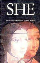 Livro She : a Chave do Entendimento da Psicologia Feminina Autor Johnson, Robert A. (1987) [usado]