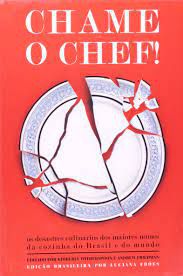 Livro Chame o Chef! os Desastres Culinários dos Maiores Nomes da Cozinha do Brasil e do Mundo Autor Fróes, Luciana (2006) [usado]