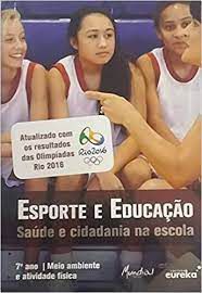 Livro Esporte e Educação - Saúde e Cidadania na Escola 7º Ano Meio Ambiente e Atividade Física Autor Araki, Denis Pierre (2015) [seminovo]