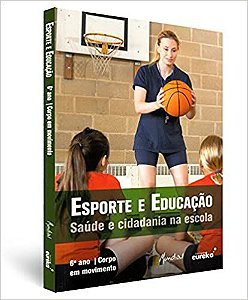 Livro Esporte e Educação Saúde e Cidadania na Escola - 6º Ano / Corpo em Movimento Autor Araki,denis Pierre (2015) [seminovo]