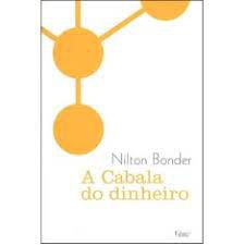 Livro a Cabala do Dinheiro Autor Bonder, Nilton (2010) [usado]