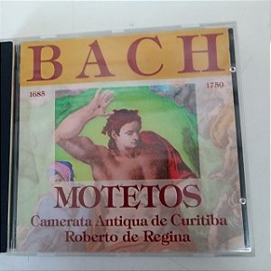Cd Bach - Motetos Interprete Camerata Antiqua de Curitiba - Roverto de Regina (1993) [usado]