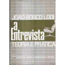Livro a Entrevista: Teoria e Prática Autor Lodi, João Bosco (1991) [usado]