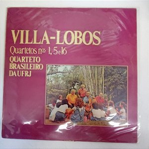 Disco de Vinil Vila- Lobos - Quartetos N. 1, 5 e 16 Interprete Quarteto Brasileiro da Ufrj [usado]