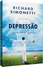 Livro Depressão: Uma História de Superação Autor Simonetti, Richard (2013) [usado]