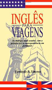 Livro Ingles para Viagens: os Diálogos Mais Usados , com a Pronúncia e a Correspondência em Português Autor Ximenes, Fernando B. (1979) [usado]