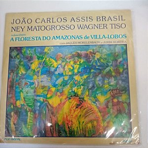 Disco de Vinil a Floresta do Amazonas de Villa -lobos Interprete João Carlos Assis Brasil, Ney Matogrosso , Wagner Tiso [usado]
