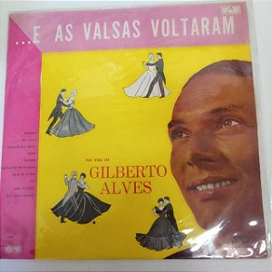 Disco de Vinil e as Valsas Voltaram de Gilberto Alves Interprete Gilberto Alves (1968) [usado]