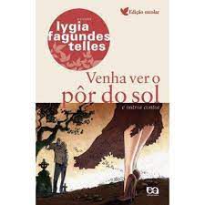 Livro Venha Ver o Pôr-do-sol e Outros Contos ( Edição Escolar) Autor Lygia Fagundes Telles (2017) [usado]