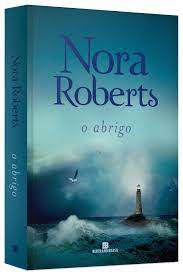 Livro o Abrigo Autor Roberts, Nora (2018) [seminovo]