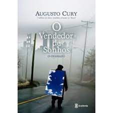 Livro o Vendedor de Sonhos - o Chamado Autor Cury, Augusto (2009) [usado]