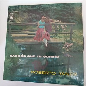 Disco de Vinil Sabrás que Ti Quiero Interprete Roberto Yanés e sua Orquestra (1972) [usado]