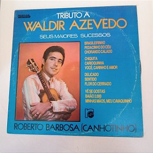 Disco de Vinil Tributo a Waldir Azevedo - seus Maiores Sucesssos Interprete Roberto Barbosa (1983) [usado]