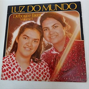 Disco de Vinil Luz do Mundo Vol.1 Interprete Debora e Ereni (1994) [usado]