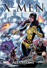 Livro X-men:dias de um Futuro Esquecido Autor Alex Irvine [novo]