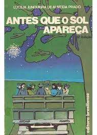 Livro Antes que o Sol Apareça Autor Prado, Lucília Junqueira de Almeida (1977) [usado]